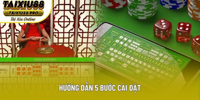 Hướng dẫn 5 bước cài đặt